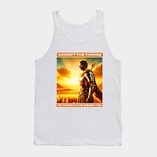 Accept the things to which fate binds you Tank Top